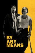 Watch By Any Means 123moviesFree