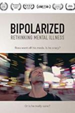 Watch Bipolarized: Rethinking Mental Illness 123moviesFree