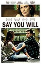 Watch Say You Will 123moviesFree