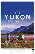 Watch The Yukon Assignment 123moviesFree