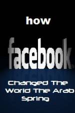 Watch How FaceBook Changed The World The Arab Spring 123moviesFree