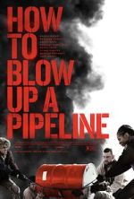 Watch How to Blow Up a Pipeline 123moviesFree