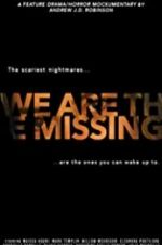 Watch We Are the Missing 123moviesFree