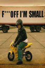 Watch F*** Off, I'm Small 123moviesFree
