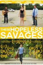 Watch These Hopeless Savages 123moviesFree
