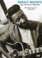 Watch Muddy Waters: Got My Mojo Working 123moviesFree
