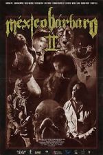 Watch Mexico Barbaro 2 123moviesFree