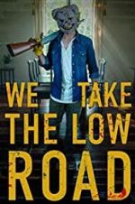 Watch We Take the Low Road 123moviesFree