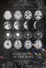 Watch Something in the Dirt 123moviesFree