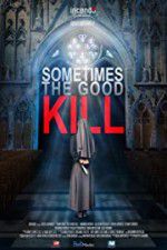 Watch Sometimes the Good Kill 123moviesFree