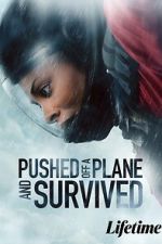 Watch Pushed Off a Plane and Survived 123moviesFree