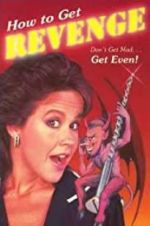 Watch How to Get... Revenge 123moviesFree