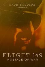Watch Flight 149: Hostage of War 123moviesFree
