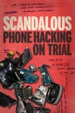 Watch Scandalous: Phone Hacking on Trial 123moviesFree