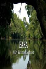 Watch Baka - A Cry From The Rainforest 123moviesFree