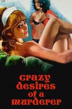 Watch Crazy Desires of a Murderer 123moviesFree