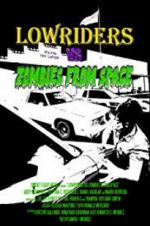 Watch Lowriders vs Zombies from Space 123moviesFree