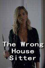 Watch The Wrong House Sitter 123moviesFree