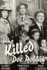 Watch Who Killed Doc Robbin 123moviesFree