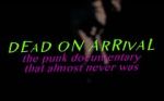 Watch Dead On Arrival: The Punk Documentary That Almost Never Was 123moviesFree