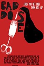 Watch Bad Dose 123moviesFree