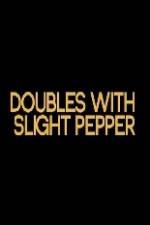 Watch Doubles with Slight Pepper 123moviesFree
