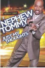 Watch Nephew Tommy: Just My Thoughts 123moviesFree