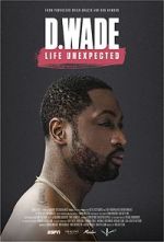 Watch D. Wade Life Unexpected 123moviesFree