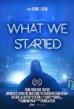 Watch What We Started 123moviesFree
