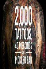Watch 2000 Tattoos 40 Piercings and a Pickled Ear 123moviesFree