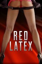 Watch Red Latex 123moviesFree
