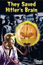 Watch They Saved Hitlers Brain 123moviesFree