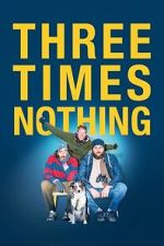 Watch Three Times Nothing 123moviesFree