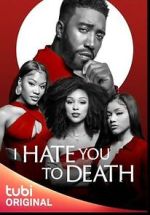 Watch I Hate You to Death 123moviesFree
