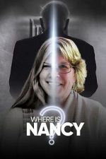 Watch Where Is Nancy? 123moviesFree