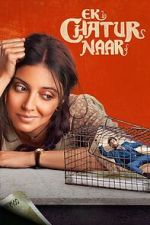 Watch Ek Chatur Naar 123moviesFree