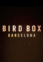 Watch Bird Box: Barcelona 123moviesFree