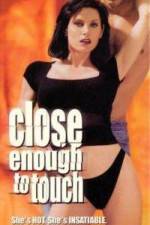 Watch Close Enough to Touch 123moviesFree