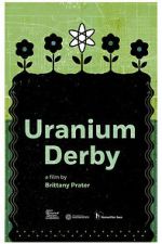 Watch Uranium Derby 123moviesFree