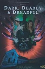 Watch Dark, Deadly & Dreadful 123moviesFree