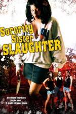 Watch Sorority Sister Slaughter 123moviesFree