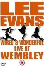 Watch Lee Evans: Wired and Wonderful - Live at Wembley 123moviesFree