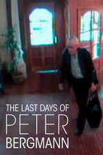 Watch The Last Days of Peter Bergmann 123moviesFree