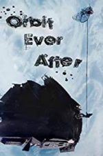 Watch Orbit Ever After 123moviesFree