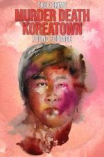 Watch Murder Death Koreatown 123moviesFree