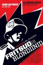 Watch Fritsud ja blondiinid 123moviesFree