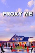 Watch Proxy Me 123moviesFree