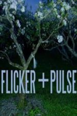 Watch Flicker + Pulse 123moviesFree