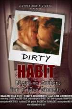 Watch Dirty Habit 123moviesFree