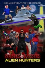 Watch Super Duper Alien Hunters 123moviesFree